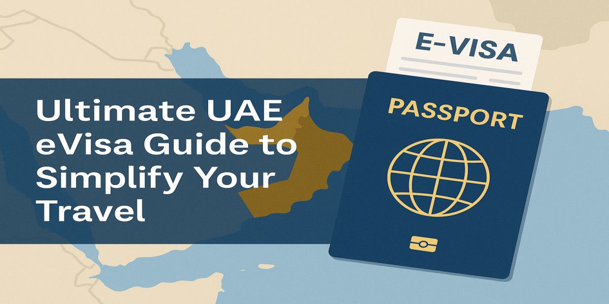 Ultimate UAE eVisa Guide to Simplify Your Travel